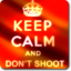 keep-calm-and-dont-shoot