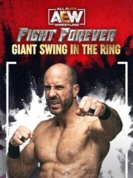 All Elite Wresting: Fight Forever - Giant Swing in the Ring