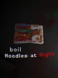 Boil Noodles at Night