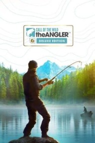 Call of the Wild: The Angler - Deluxe Edition