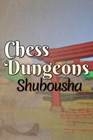 Chess Dungeons: Shubousha