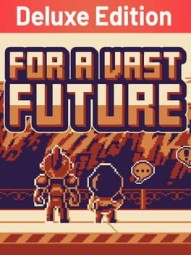 For a Vast Future: Deluxe Edition