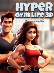 Hyper Gym Life 3D: Tough Guys