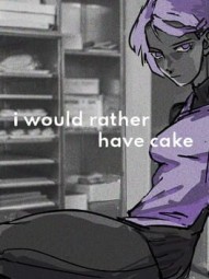 I Would Rather Have Cake