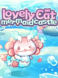 Lovely Cat: Mermaid Castle
