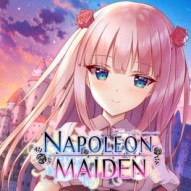 Napoleon Maiden: Episode 1 - A Maiden Without the Word Impossible