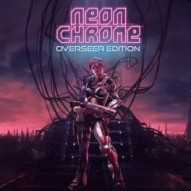 Neon Chrome: Overseer Edition
