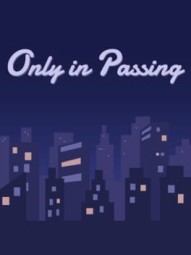 Only in Passing