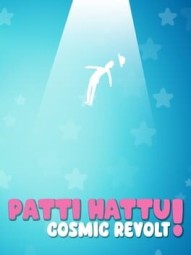 Patti Hattu!: Cosmic Revolt