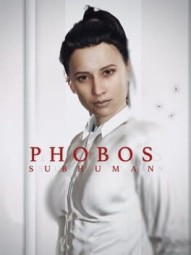 Phobos: Subhuman