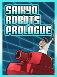 Saikyo Robots: Prologue