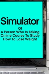 Simulator Of A Person Who Is Taking Online Course To Study How To Lose Weight