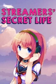 Streamers' Secret Life