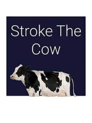Stroke the Cow