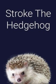 Stroke the Hedgehog