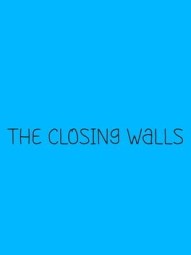 The Closing Walls