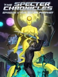 The Specter Chronicles: Episode 1 - The False Prophet