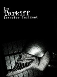 The Tarkiff Transfer Incident