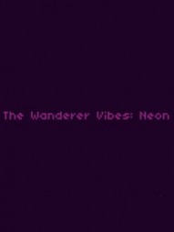 The Wanderer Vibes: Neon
