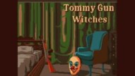 Tommy Gun Witches
