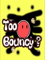 Too Bouncy?