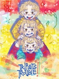 Triplets Trouble!!!