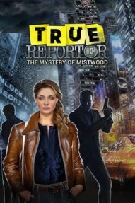 True Reporter: Mystery of Mistwood