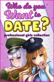 Who Do You Want to Date? Professional Girls Collection