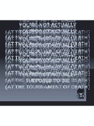 You're Not Actually Supposed To Die (At The Tournament Of Death)