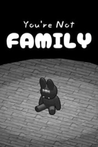 You're Not Family