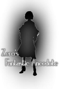 Zero's Fantastic Anecdote