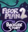 Floor Plan 2: Backside Story